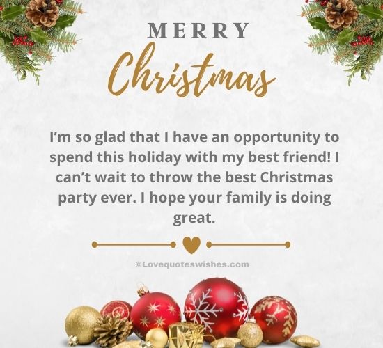 I’m so glad that I have an opportunity to spend this holiday with my best friend! I can’t wait to throw the best Christmas party ever. I hope your family is doing great.