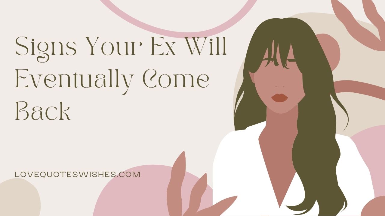 Signs Your Ex Will Eventually Come Back