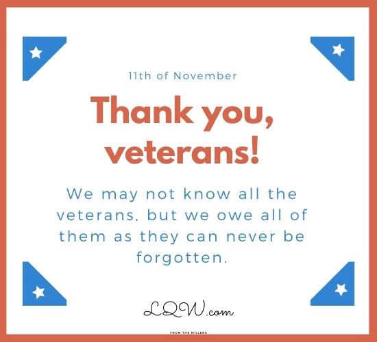 We may not know all the veterans, but we owe all of them as they can never be forgotten.